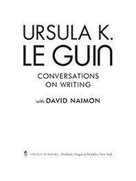 Ursula K. Le Guin: Conversations on Writing Interior